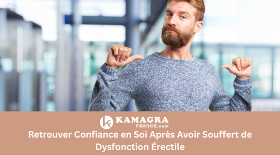Retrouver Confiance en Soi Après Avoir Souffert de Dysfonction Érectile