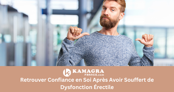 Retrouver Confiance en Soi Après Avoir Souffert de Dysfonction Érectile